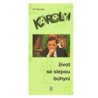 Károlyi Život se slepou bohyní