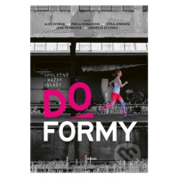 Do formy (Společně i každý zvlášť) - Aleš Dvořák, Pavla Hubálková, Jitka Jeníková - kniha z kate