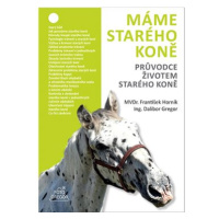 Máme starého koně: Průvodce životem starého koně