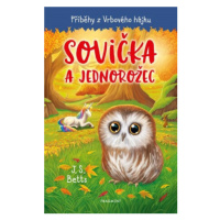 Příběhy z Vrbového hájku - Sovička a jednorožec - J. S. Betts