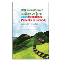 Útěk tanvaldských mašinek do Tater aneb Boj mašinky Pádlenky za svobodu