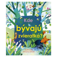 Kde bývajú zvieratká - Anna Milbourne, Simona Dimitri (ilustrátor) - kniha z kategorie Pro děti