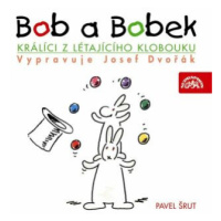 Bob a Bobek, králíci z létajícího klobouku / / Šebánek - Pacovský - Jiránek - Šrut - Pavel Šrut 