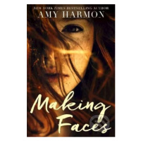 Making Faces - Amy Harmon - kniha z kategorie Beletrie pro děti