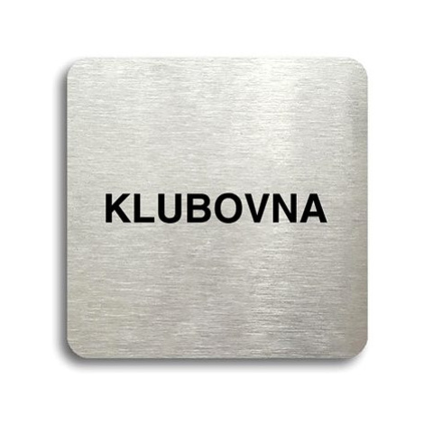 Accept Piktogram "klubovna" (80 × 80 mm) (stříbrná tabulka - černý tisk bez rámečku)