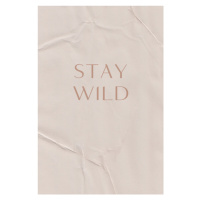 Ilustrace Stay Wild, uplusmestudio, 26.7x40 cm