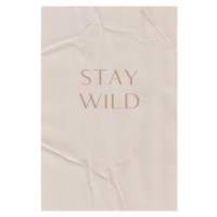 Ilustrace Stay Wild, uplusmestudio, 26.7 × 40 cm