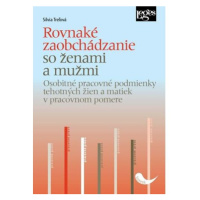 Rovnaké zaobchádzanie so ženami a s mužmi - Osobitné pracovné podmienky tehotných žien a matiek 