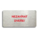 Accept Piktogram "NEZAVÍRAT DVEŘE" (160 × 80 mm) (stříbrná tabulka - barevný tisk bez rámečku)