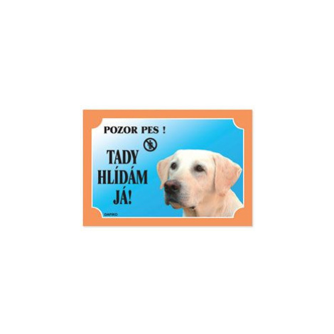 DAFIKO Tabulka Tady hlídám! Labradorský retriever světlý 1ks