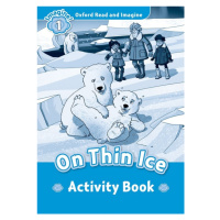 Oxford Read and Imagine 1 On Thin Ice Activity Book Oxford University Press