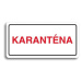Accept Piktogram "KARANTÉNA" (160 × 80 mm) (bílá tabulka - barevný tisk)