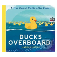 Ducks Overboard! (A True Story of Plastic in Our Oceans) - kniha z kategorie Pro děti