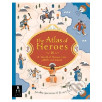 The Atlas of Heroes - Sandra Lawrence, Stuart Hill (ilustrácie) - kniha z kategorie Beletrie pro