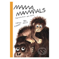 Mama Mammals (Reproduction and birth in humans and other mammals) - kniha z kategorie Naučné kni