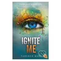 Ignite Me (Die Fortsetzung der mitreißenden Romantasy-Reihe) - kniha z kategorie Beletrie pro dě