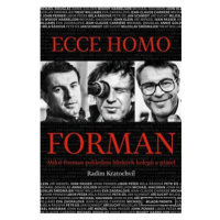 Ecce homo Forman - Radim Kratochvíl