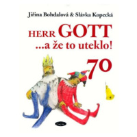 Herr Gott … a že to uteklo!