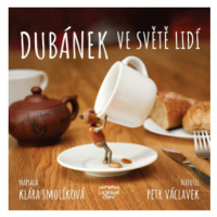 Dubánek ve světě lidí - Klára Smolíková, Petr Václavek