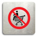 Accept Piktogram "zákaz jízdy na nákupním vozíku" (80 × 80 mm) (stříbrná tabulka - barevný tisk 