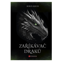 Zaříkávač draků | Boris Koch, Sarah Dobiášová