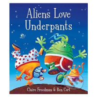 Aliens Love Underpants! - Claire Freedman, Ben Cort (Ilustrátor) - kniha z kategorie Sci-fi, fan