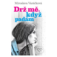 Drž mě, když padám - Miroslava Varáčková - kniha z kategorie Beletrie pro děti