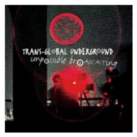 Transglobal Undeground - Impossible Broadcasting CD