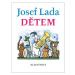 Josef Lada Dětem - Josef Lada, Jaroslav Seifert, František Hrubín