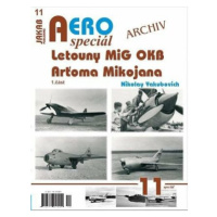 AEROspeciál 11 - Letouny MiG OKB Arťoma Mikojana 1. část - Nikolay Yakubovich