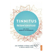 Tinnitus (Řešení existuje! Jak úspěšně vytěsnit ušní šelest a znovu nalézt klid) - kniha z kateg