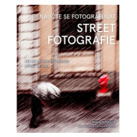 Naučte se fotografovat street fotografie: Jak na podmanivé snímky přímo na ulici