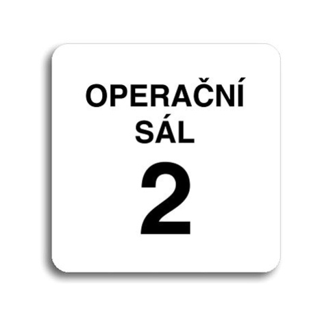 Accept Piktogram "operační sál 2" (80 × 80 mm) (bílá tabulka - černý tisk bez rámečku)