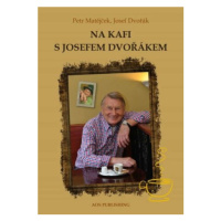 Na kafi s Josefem Dvořákem - Petr Matějček, Josef Dvořák