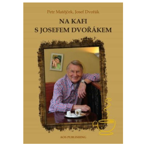 Na kafi s Josefem Dvořákem - Petr Matějček, Josef Dvořák aos publishing