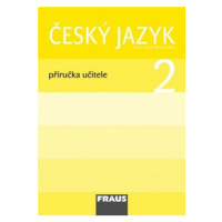 Český jazyk 2 pro ZŠ - příručka učitele - Jaroslava Kosová, Gabriela Babušová