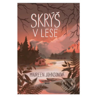 Skrýš v lese - Maureen Johnson, Adéla Stopka (ilustrátor) - kniha z kategorie Detektivky