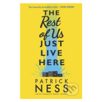 The Rest of Us Just Live Here - Patrick Ness - kniha z kategorie Pro děti