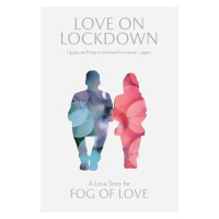 Hush Hush Projects Fog of Love: Love on Lockdown