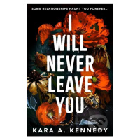 I Will Never Leave You - Kara A. Kennedy - kniha z kategorie Beletrie pro děti