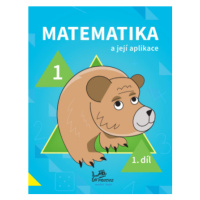 Matematika a její aplikace 1 – 1. díl - Hana Mikulenková