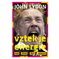 Vztek je energie - Můj život bez cenzury