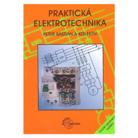 Praktická elektrotechnika - Peter Bastian