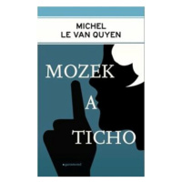 Mozek a ticho - Michel Le Van Quyen