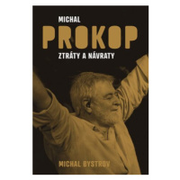 Michal Prokop Ztráty a návraty - Michal Bystrov