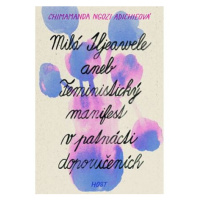 Milá Ijeawele aneb Feministický manifest v patnácti doporučeních