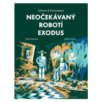 William & Meriwether 2 - Neočekávaný robotí exodus - Taťána Rubášová, Jindřich Janíček