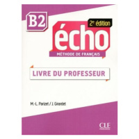 Echo B2 -2e édition - Guide pédagogique CLE International