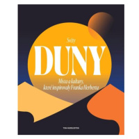 Světy Duny - Místa a kultury, které inspirovaly Franka Herberta