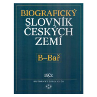 Biografický slovník českých zemí, 2.sešit (B-Bař) - Pavla Vošahlíková, kolektiv autorů